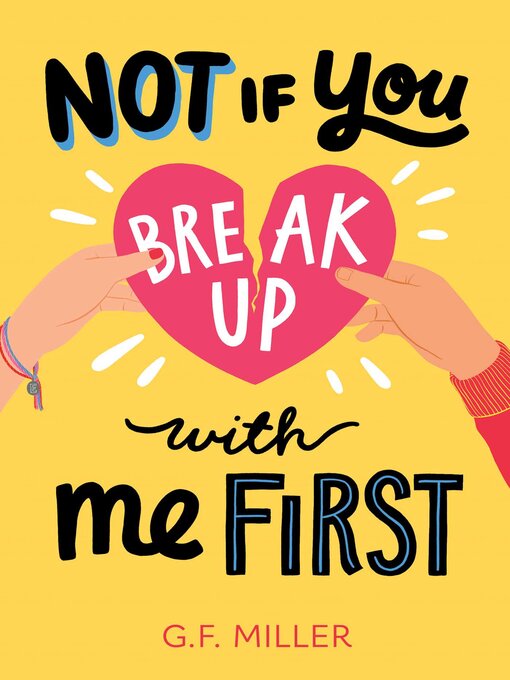 Title details for Not If You Break Up with Me First by G.F. Miller - Wait list